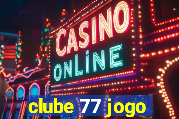 clube 77 jogo